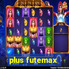 plus futemax